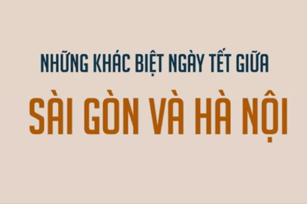Điểm khác biệt giữa Tết Sài Gòn và Hà Nội