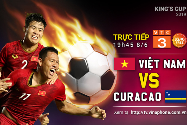 Chung kết King's Cup 2019: Đội tuyển Việt Nam quyết gây sốc cho Curacao